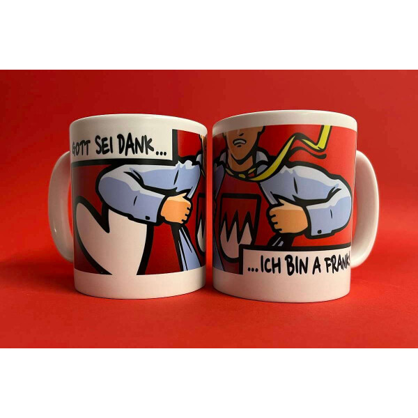 Die Tasse fürn Franken: Gott sei Dank, ich bin a Frank